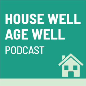 House Well Age Well Podcast